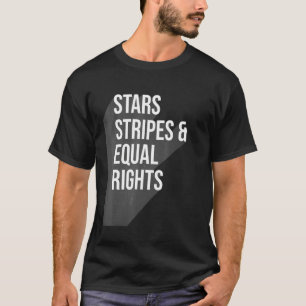 Stars Stripes Quote Equal Rights Cool Stars Stripe T-Shirt