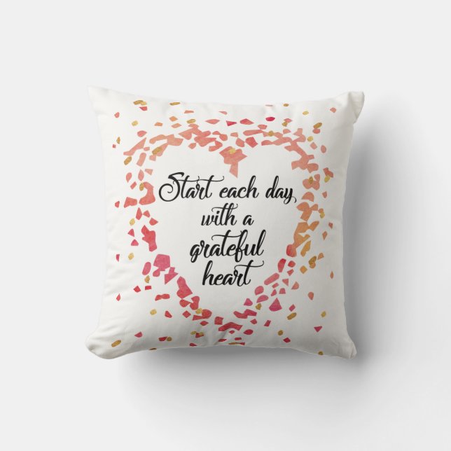 Start Each Day Grateful Heart Inspirational Quote Throw Pillow (Front)