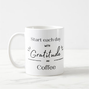 Start Each Day With Gratitude And Coffee Mug