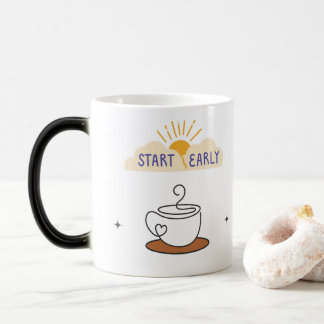 Start Early Your Coffee Magic Mug
