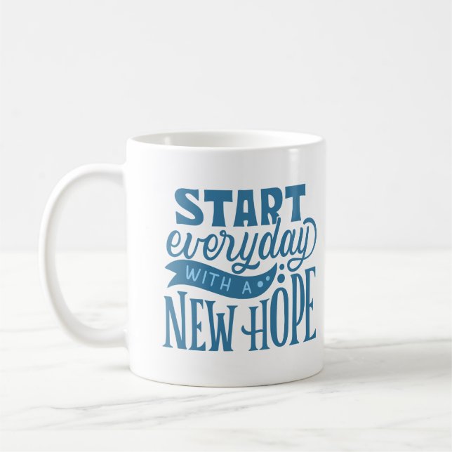 START EVERYDAY WITH A NEW HOPE COFFEE MUG (Left)