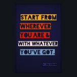 Start from wherever you are and with whatever y... poster<br><div class="desc">The Template uses 7800x5200px,  can re-size into a smaller Size and Price,  Just pick the size options  

 If you want a larger version,  just leave a comment,  i’ll make a bigger ones :) 
 or you could email me at quoter[dot]poster[at]gmail.com</div>