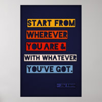 Start from wherever you are and with whatever y...