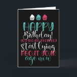 Start Lying About Your Age Now Funny Birthday Card<br><div class="desc">Funny,  humourous and sometimes sarcastic birthday cards for your family and friends. Get this fun card for your special someone. Visit our store for more cool birthday cards.</div>
