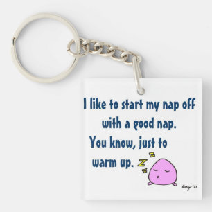 'Start My Nap With A Good Nap' Acrylic Keychain