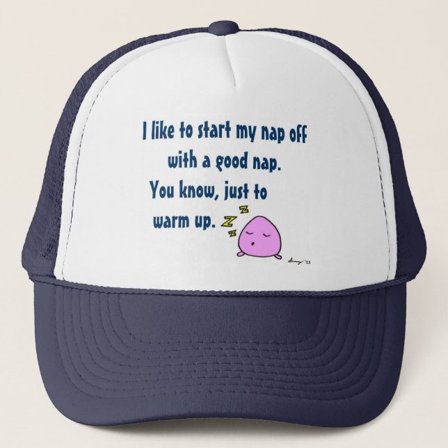 'Start My Nap With A Good Nap' Hat (Front)