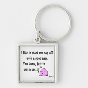 'Start My Nap With A Good Nap' Keychain