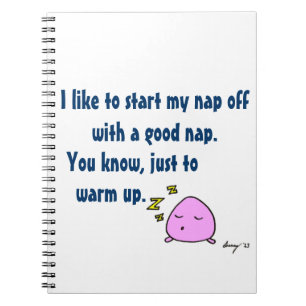 'Start My Nap With A Good Nap' Notebook