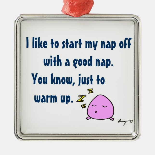 'Start My Nap With A Good Nap' Ornament (Front)
