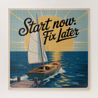 Start Now. Fix Later Jigsaw Puzzle