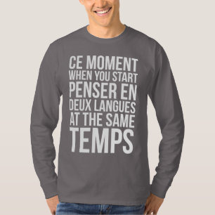 Start Penser En Deux Langues At The Same Temps T-Shirt