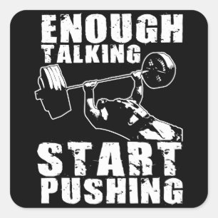 Start Pushing - Bench Press - Workout Motivational Square Sticker