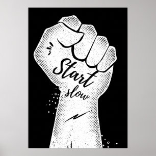 Start slow. Motivational Poster