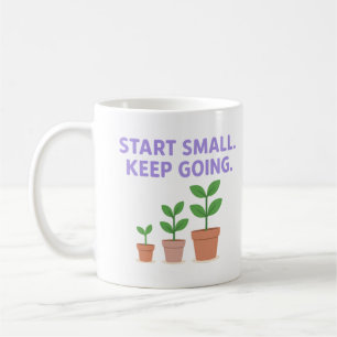 Start Small. Keep Going - Mug