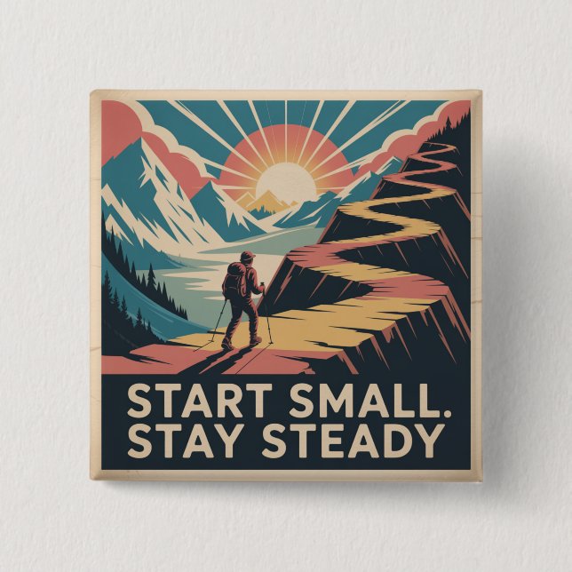 Start Small. Stay Steady 2 Inch Square Button (Front)