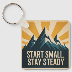 Start Small. Stay Steady Keychain