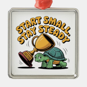 Start Small. Stay Steady Metal Ornament