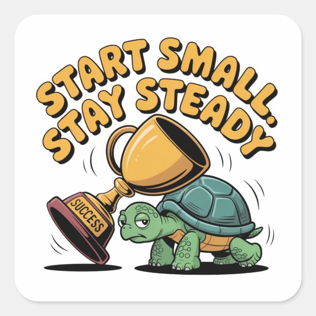 Start Small. Stay Steady Square Sticker (Front)