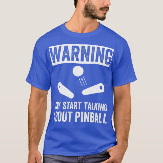 Start talking About Pinball Machines Arcade Funny  T-Shirt