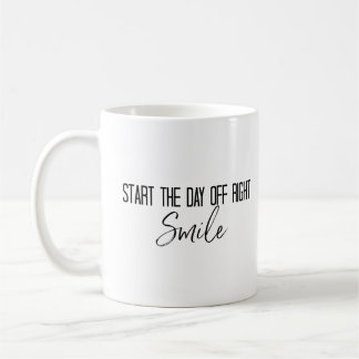 "Start the Day off Right Smile" Phrase Coffee Mug