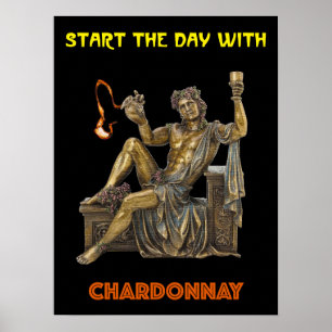 Start The Day with Chardonnay. Bacchus God of Wine Poster
