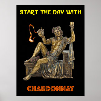 Start The Day with Chardonnay. Bacchus God of Wine Poster