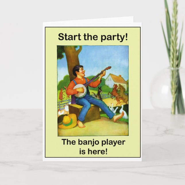 Start the party! The banjo player is here! Card (Front)