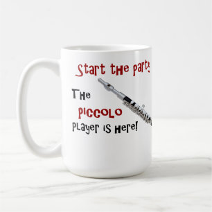 Start the party - the piccolo player is here! coffee mug