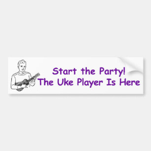 Start the Party! The Uke Player Is Here Bumper Sticker