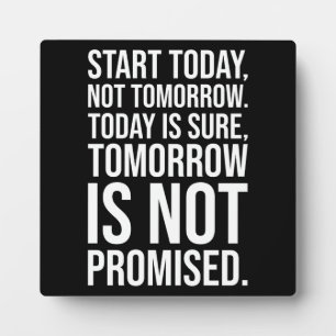 Start Today - Success Motivational Plaque