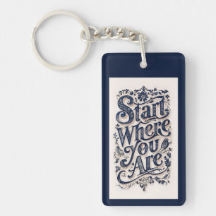 Start Where You Are Decorative Typography Keychain