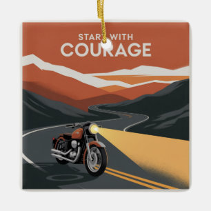 Start With Courage Ceramic Ornament