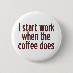 Start Working Coffee 2 Inch Round Button