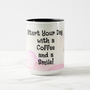 "Start Your Day with a Coffee and a Smile!" Mug