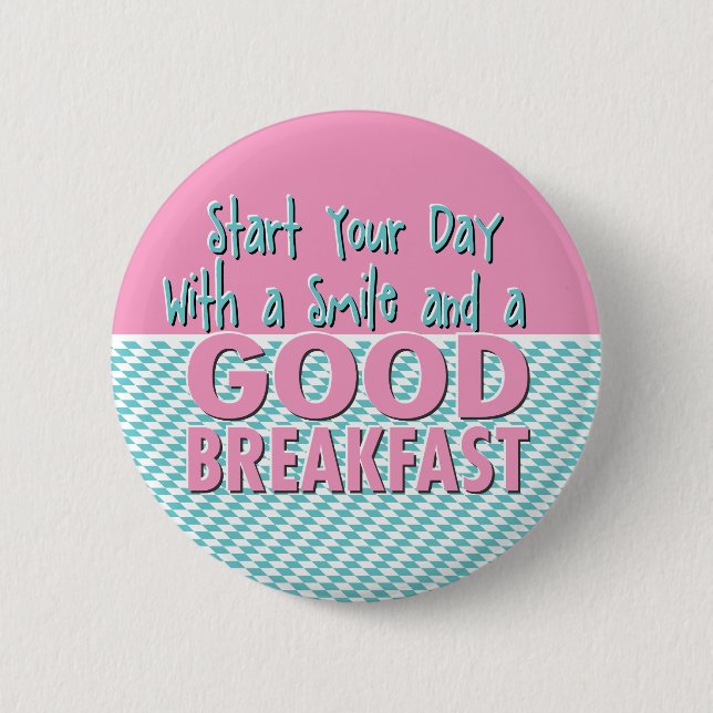 Start your day with a smile and a good breakfast 2 inch round button (Front)