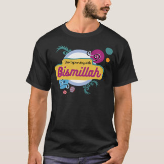 Start Your Day with bismillah T-Shirt