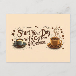 Start Your Day with Coffee & Kindness Quote Postcard
