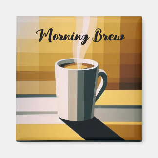 Start Your Day with Coffee Magnet