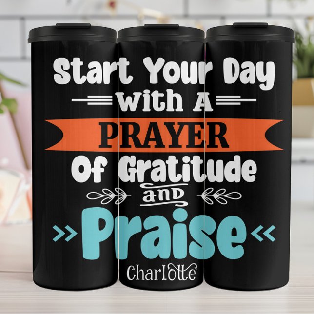 Start Your Day With Prayer Gratitude Praise Thermal Tumbler (Creator Uploaded)