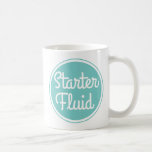 Starter Fluid Mug<br><div class="desc">Starter Fluid refers,  of course,  to that much needed mug of coffee first thing in the morning. Great for the person who needs a little morning pick-me-up.</div>