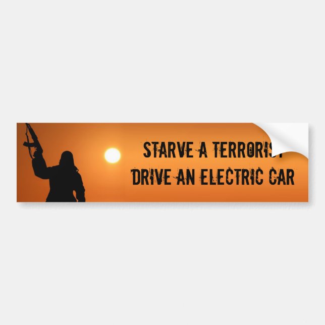 Starve a terrorist, drive an electric car bumper sticker (Front)