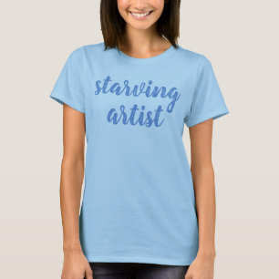Starving Artist Women's T-Shirt