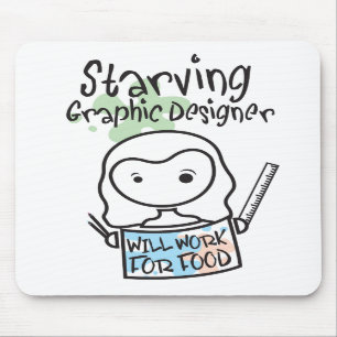 Starving Graphic Designer Mouse Pad