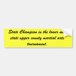 State Champion in the lower mid state upper cou... Bumper Sticker
