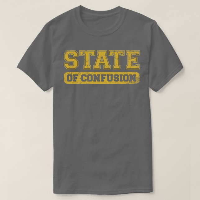 State of Confusion T-Shirt (Design Front)