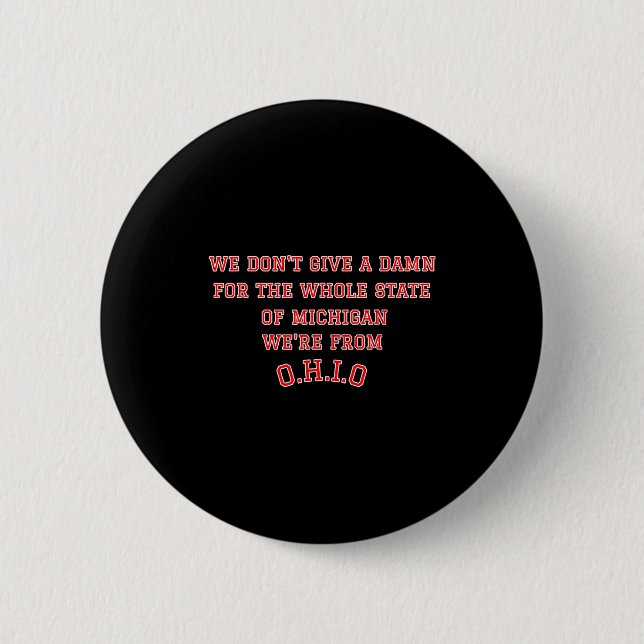 State Of Ohio We Don't Give A For Michigan  2 Inch Round Button (Front)
