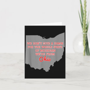 State Of Ohio We Don't Give A For Michigan  Card