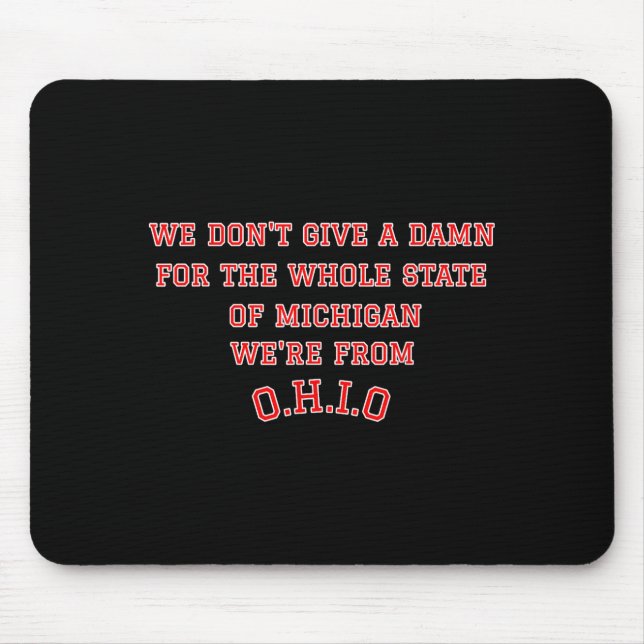 State Of Ohio We Don't Give A For Michigan  Mouse Pad (Front)