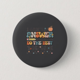 State Testing Day Motivational I Cant Answer That 2 Inch Round Button
