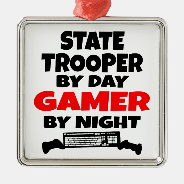 State Trooper by Day Gamer by Night Metal Ornament (Front)